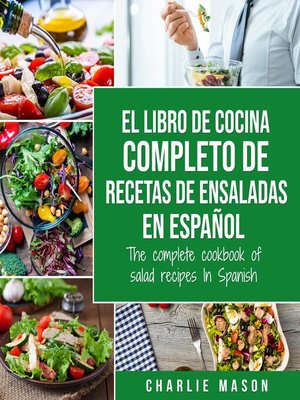 cover image of El libro de cocina completo de recetas de ensaladas En español/ the complete cookbook of salad recipes In Spanish (Spanish Edition)